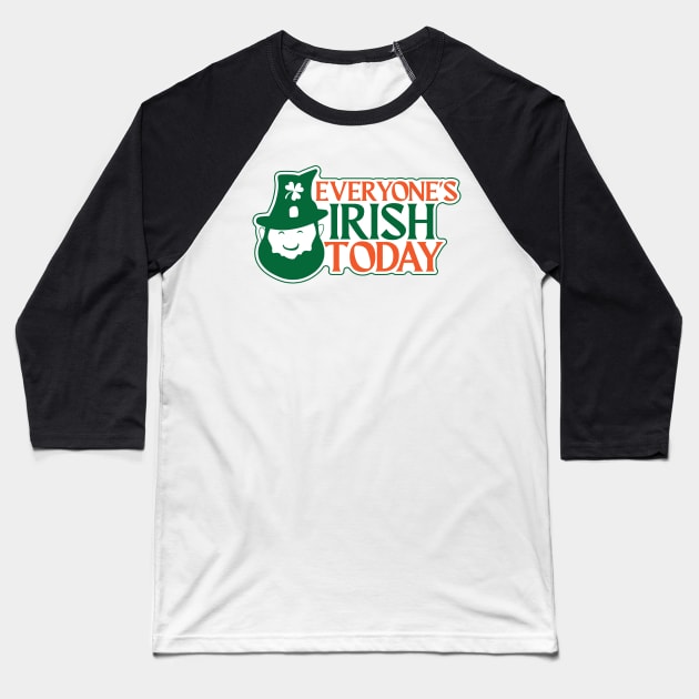 Everyone's Irish Today Baseball T-Shirt by kindacoolbutnotreally